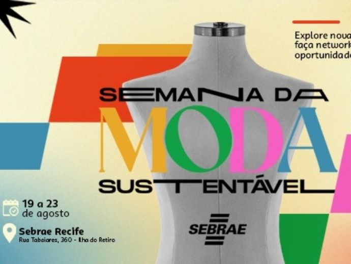 Sebrae-PE promove a Semana de Moda Sustent&aacute;vel 