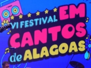 Final do IV Festival de M&uacute;sica Popular Em Cantos de Alagoas ser&aacute; realizada em novembro