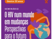ONG Gestos celebra 32 anos com seminário sobre os desafios e perspectivas no enfrentamento ao HIV