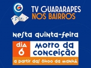 TV Guararapes nos Bairros estar&aacute; no Morro da Concei&ccedil;&atilde;o nesta quinta-feira (6)