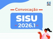 Ufal convoca quase 10 mil candidatos na 2&ordf; chamada do Sisu 2026.1